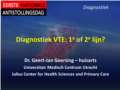 1. Diagnostiek VTE 1e of 2e lijn dr Geersing.pdf (1,8MB)